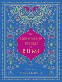 The Friendship Poems of Rumi